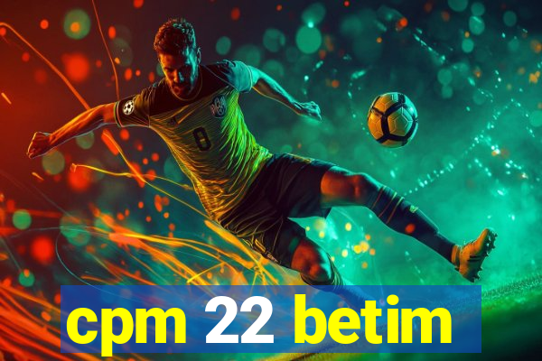 cpm 22 betim